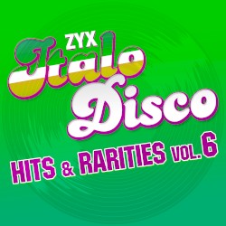 ZYX Italo Disco: Hits & Rarities, Vol. 6