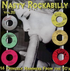 Nasty Rockabilly, Vol.20: 14 Princely Hammers From the 50’s