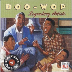 Glory Days of Rock'n'Roll: Doo-Wop: Legendary Artists