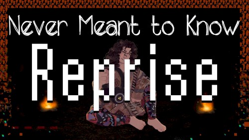 Never Meant to Know (reprise)