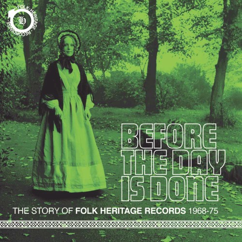 Before the Day Is Done: The Story of Folk Heritage Records 1968-1975