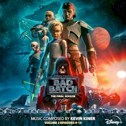 Star Wars: The Bad Batch - The Final Season: Vol. 2 (Episodes 9-15) (Original Soundtrack)