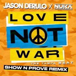 Love Not War (The Tampa Beat) (Show n Prove remix)