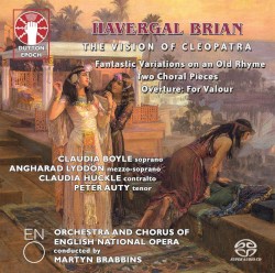 The Vision of Cleopatra / Two Choral Pieces / Concert Overture: For Valour / Fantastic Variations on an Old Rhyme