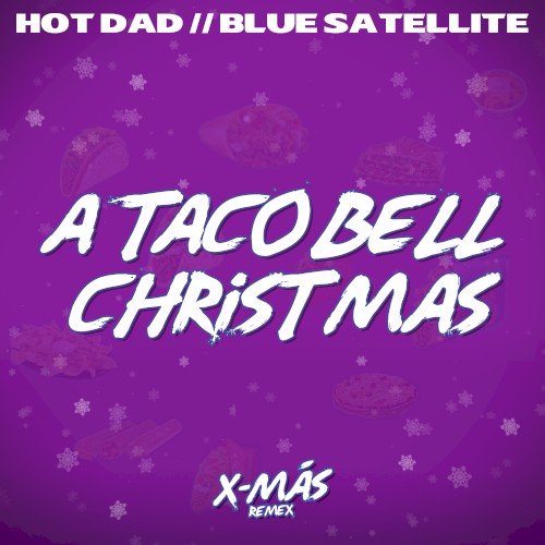 A Taco Bell Christmas (Blue Satellite Remix)