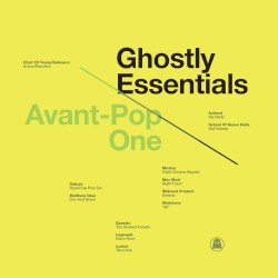 Ghostly Essentials: Avant-Pop One
