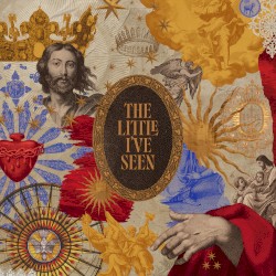 The Little I've Seen