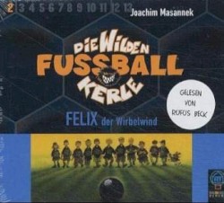 Die Wilden Fußballkerle, Band 2: Felix, der Wirbelwind