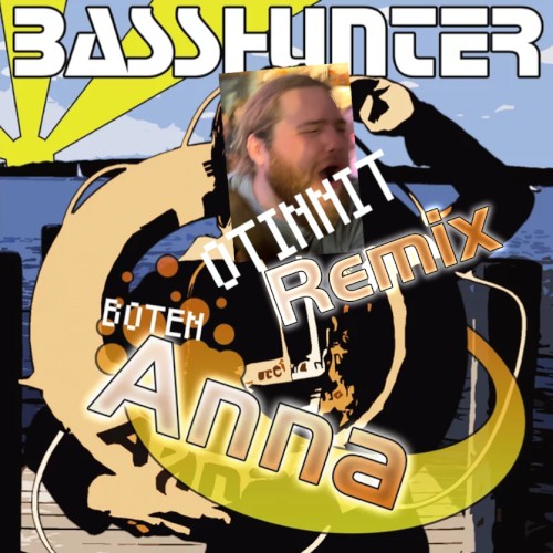 Basshunter - Boten Anna (OTINNIT Remix)