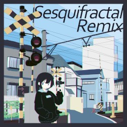 Sesquifractal Remixes