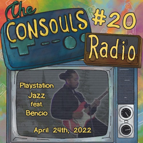 Consouls Radio #20: LIVE Playstation Jazz feat. Bencio