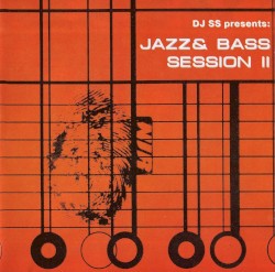 DJ SS Presents: Jazz & Bass Session II