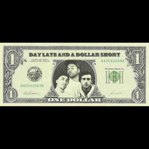 Day Late and a Dollar Short