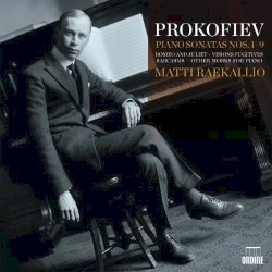 Piano Sonatas nos. 1-9 / Romeo and Juliet / Visions fugitives / Sarcasms / Other Works for Piano