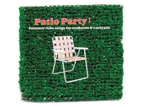 Patio Party!: Summertime Songs for Cookouts and Cocktails