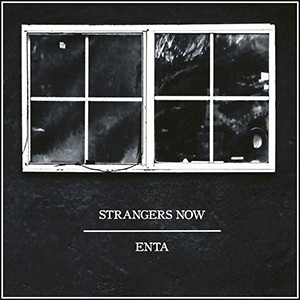 Strangers Now / Enta