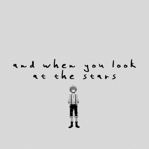 and when you look at the stars