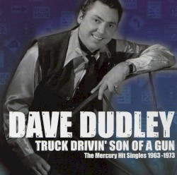 Truck Drivin’ Son of a Gun: The Mercury Hit Singles 1963 – 1973