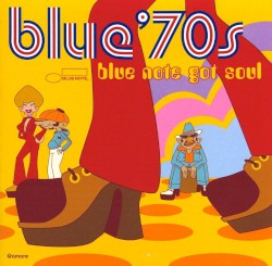 Blue ’70s: Blue Note Got Soul