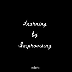 Learning by Improvising