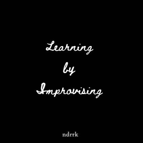 Learning by Improvising