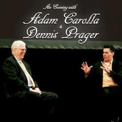 An Evening With Adam Carolla and Dennis Prager