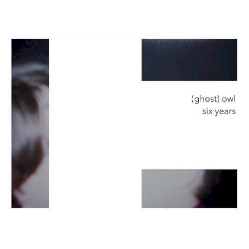 (ghost) owl | six years
