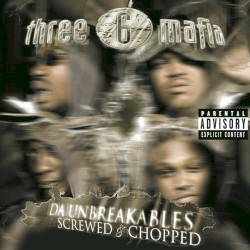 Da Unbreakables: Screwed and Chopped