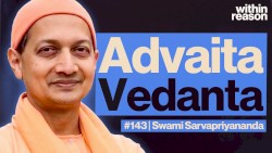 Within Reason #143, “Hinduism, Consciousness and Advaita Vedanta”