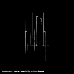 Go To Them (Bill Ryder-Jones Rework)
