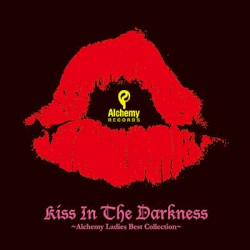 Kiss in the Darkness: Alchemy Ladies Best Collection