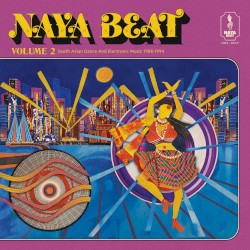 Naya Beat, Volume 2: South Asian Dance and Electronic Music 1988–1994