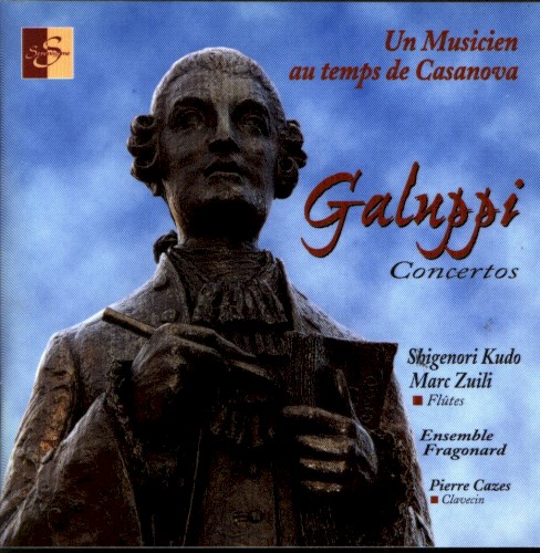 Un Musicien au temps de Casanova - Galuppi Concertos