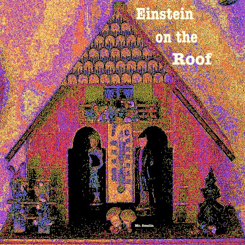 Einstein on the Roof
