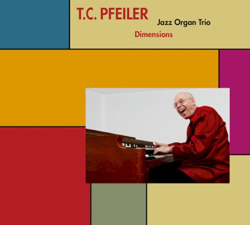 T.C. Pfeiler Jazz Organ Trio - Dimensions