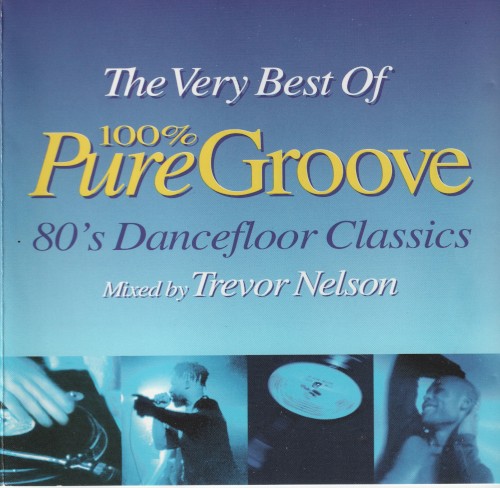 The Very Best Of 100% Pure Groove: 80’s Dancefloor Classics