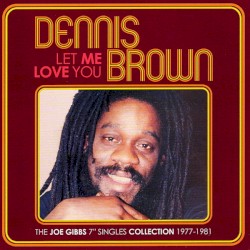 Let Me Love You (The Joe Gibbs 7" Singles Collection 1977-1981)