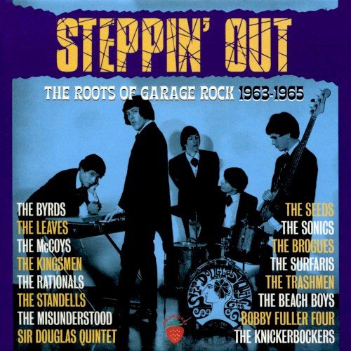 Steppin’ Out: The Roots of Garage Rock 1963–1965
