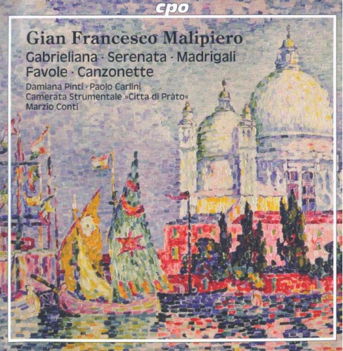 Gabrieliana, Serenata, Madrigali, 5 Favole, 7 Canzonette veneziane