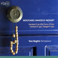 Sonatas K. 331 "Alla Turca" / K. 570 / Fantasia, K. 397 / Adagio, K. 540