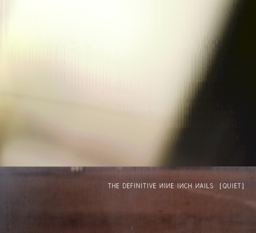 The Definitive Nine Inch Nails: Quiet