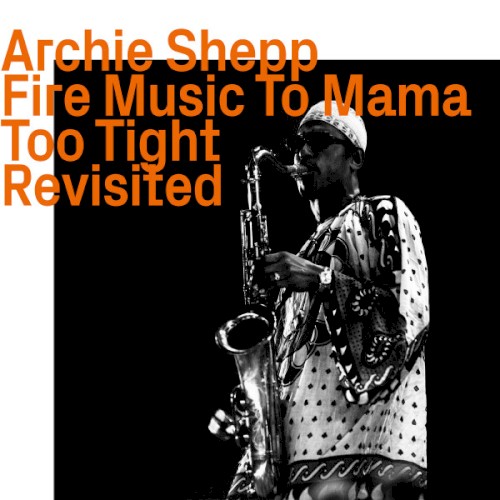 Fire Music to Mama Too Tight Revisited