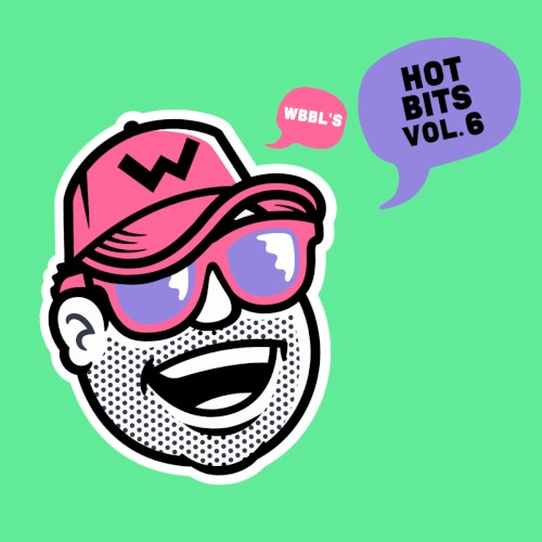 WBBL's Hot Bits Vol 6