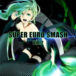 SUPER EURO SMASH Vol.2