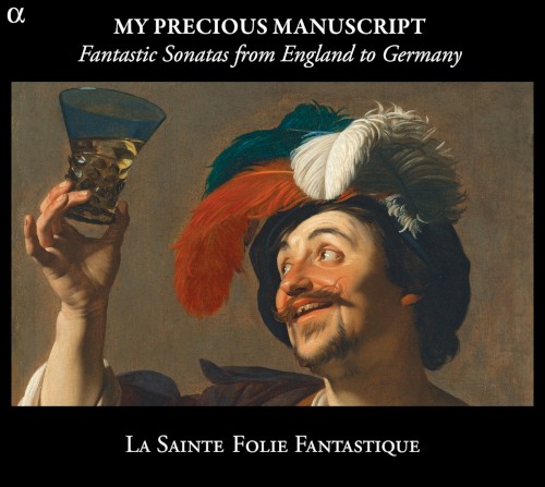 My Precious Manuscript: Fantastic Sonatas from England to Germany