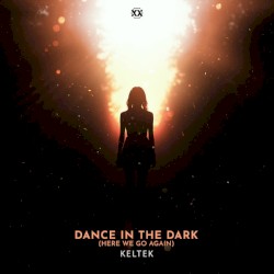 Dance in the Dark (Here We Go Again)