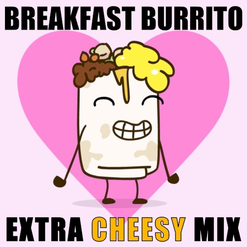 Yum Yum Breakfast Burrito (Extra Cheesy mix)