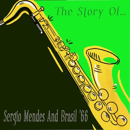 The Story of… Sergio Mendes and Brasil ’66