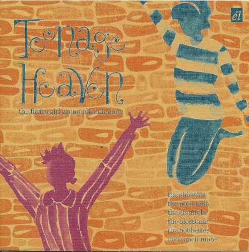 Teenage Heaven: The Fifties Girl Group Phenomenon