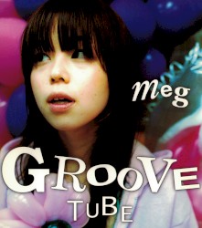 GROOVE TUBE